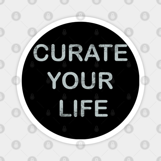 Curate Your Life | Growth Mindset Magnet by Selknen 🔥